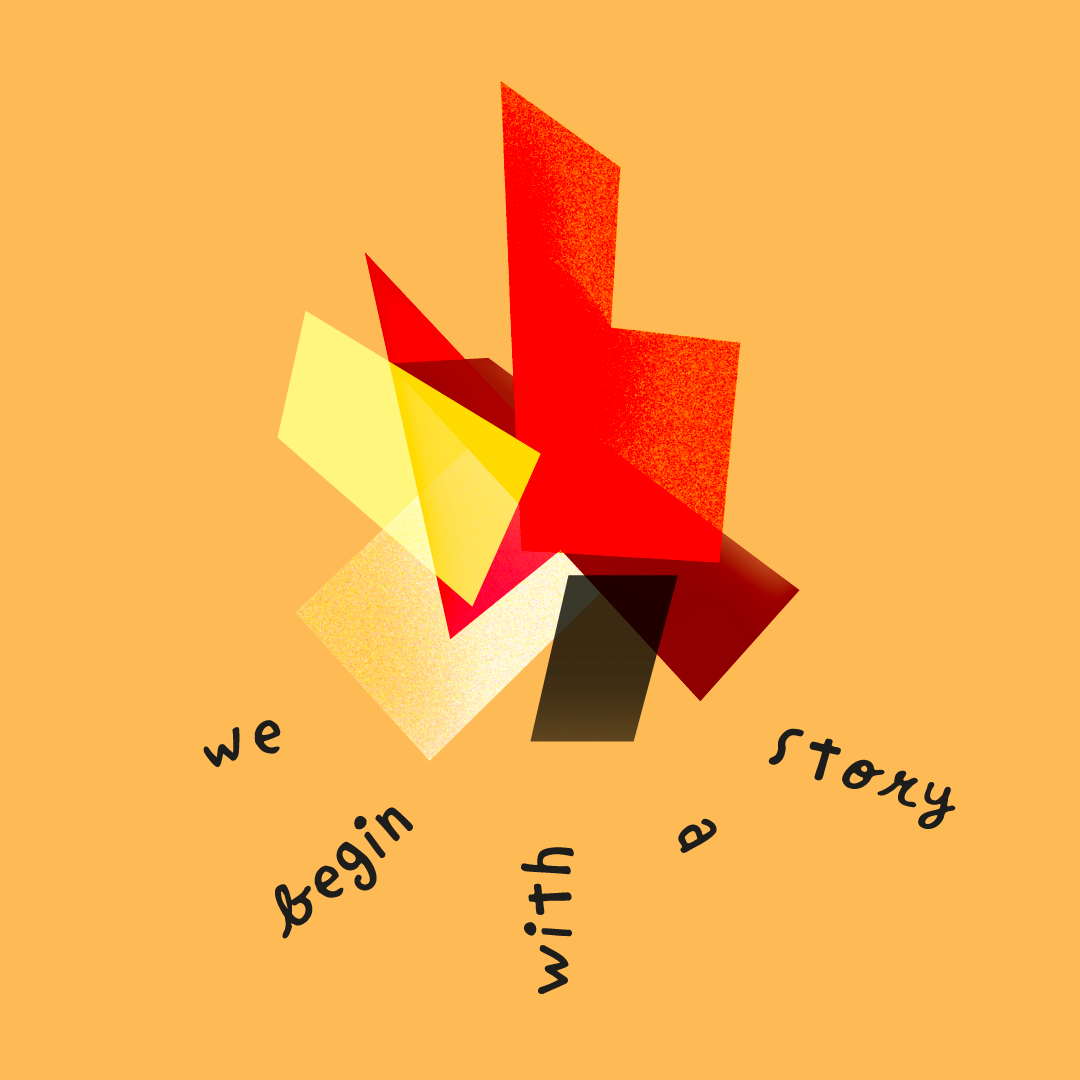 We begin with a story